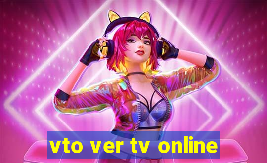 vto ver tv online